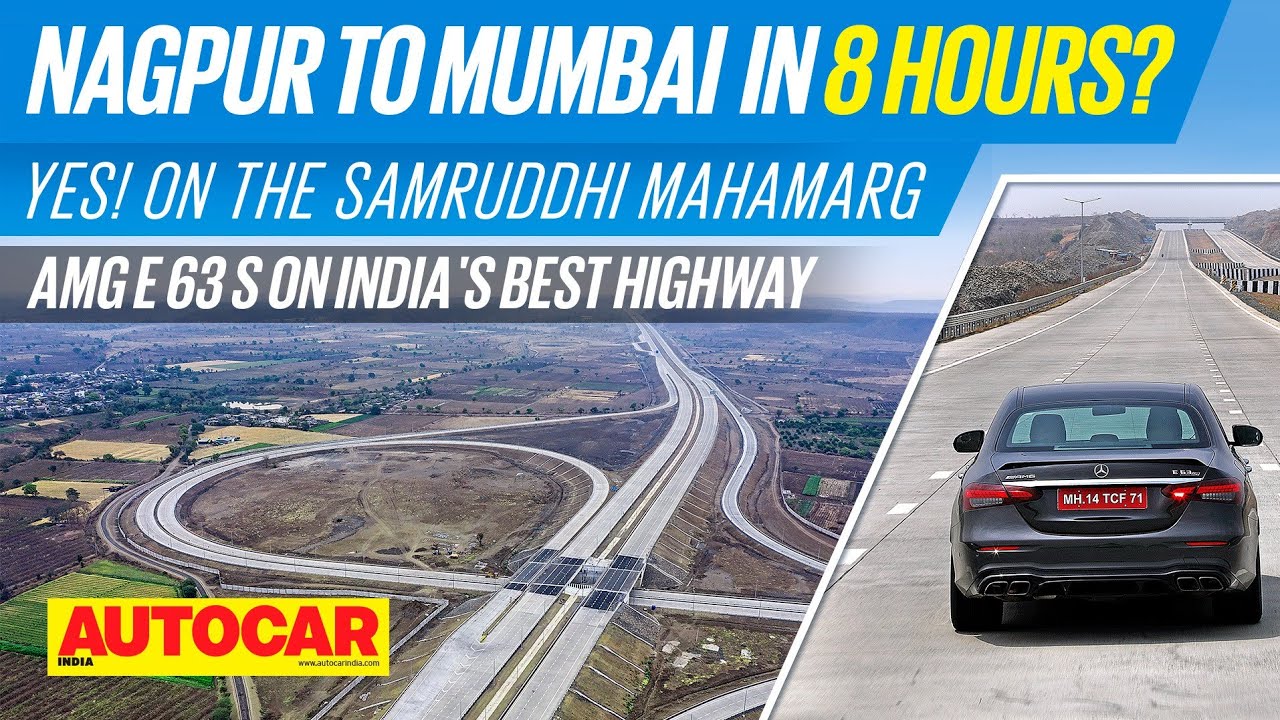 Touring the Nagpur to Mumbai Samruddhi Mahamarg expressway in a Mercedes-AMG E 63 S! | Autocar India