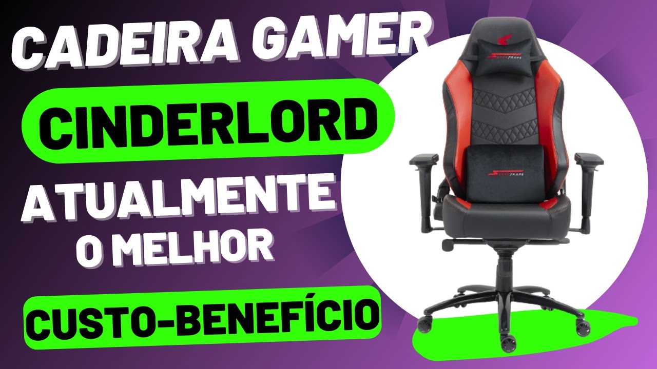 Cadeira Gamer Cinderlord Super Frame. O melhor custo-benefício atualmente. Na promoção R$ 739,00!