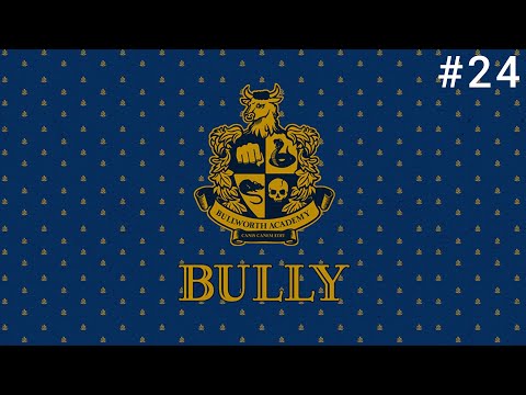 Bully (Pt. 24) (ScarGunGray Playthrough)