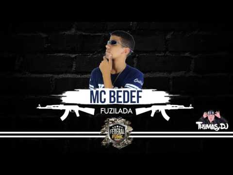 Mc Bedef   Fuzilada  Dj Thomas Std Federal  Lançamento 2016
