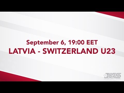 Latvia - Switzerland U23 (6.09.2019)