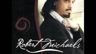 Robert Michaels - Everywhere I Go