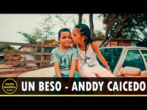 UN BESO - ANDDY CAICEDO | SALSA CHOKE 2016 - 2017 | Pauta Pacifica