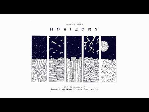 Panda Dub - Horizons - 03 - KSD ft Marina P - Something New (Panda Dub remix)