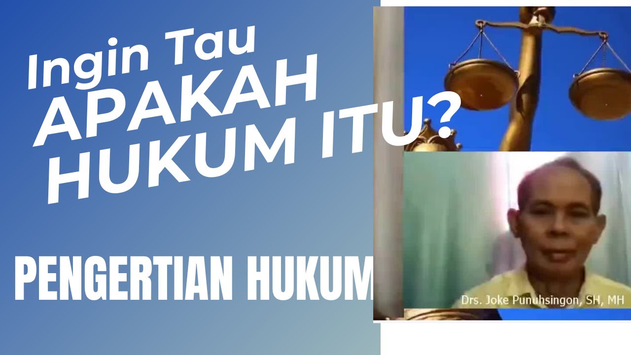 ILMU HUKUM - PENGERTIAN HUKUM / Legal Understanding