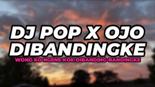 Download lagu DJ POP X OJO DIBANDINGKE | DJ TIKTOK TERBARU 2022 | BY MBON MBON REMIX mp3
