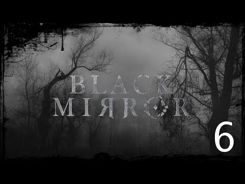 Black Mirror - Der Dunkle Spiegel der Seele / # 6