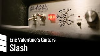 Eric Valentine's Electric Guitars — Slash