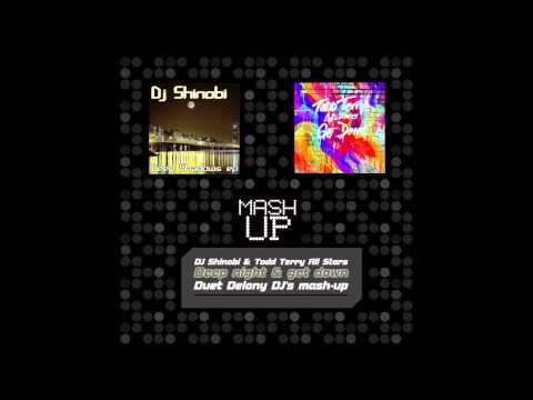 DJ Shinobi & Todd Terry All Stars - Deep night & get down (Duet Delony DJ's mash-up)
