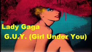 Lady Gaga - G.U.Y(Girl Under You) - Audio