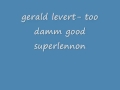 gerald levert too damm good