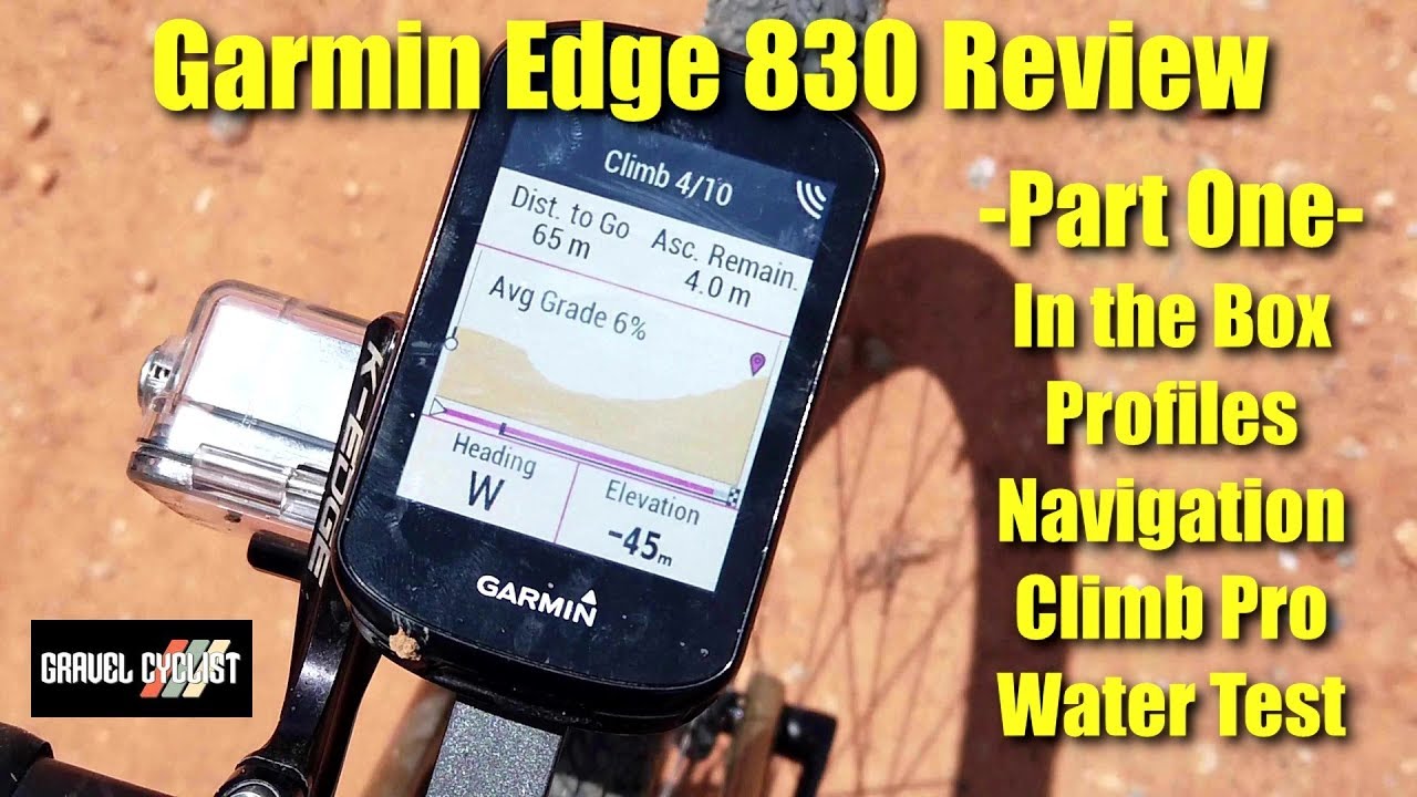 Watch Garmin Edge 830 Review - Part One - Navigation, Climb Pro, Water Test, Profiles, In the Box Now Garmin Edge 830 Review - Part One - Navigation, Climb Pro, Water Test, Profiles, In the Box