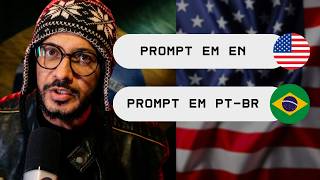 Prompts em Inglês é FRESCURA ou vale a pena?