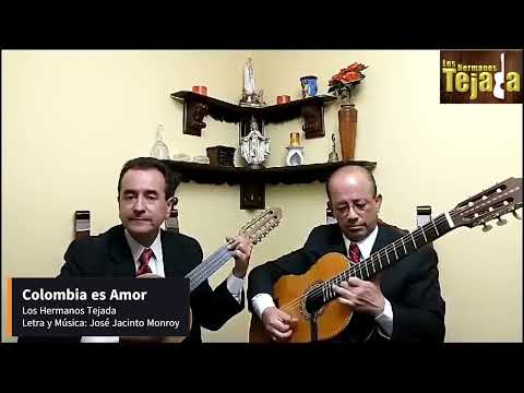 Colombia es amor - Los Hermanos Tejada