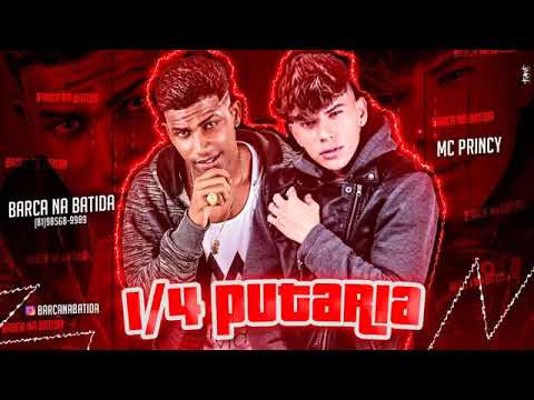 MC PRINCY E BARCA NA BATIDA - 1/4 PUTARIA - MÚSICA NOVA