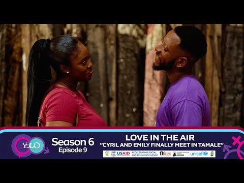 YOLO SEAON 6 EPISODE 9 - LOVE IN THE AIR. CYRIL AND EMILY FINALY MEET IN TAMALE