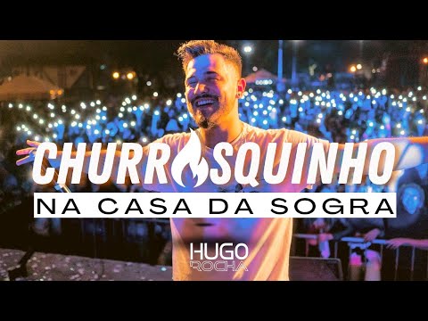 Churrasquinho na Casa da Sogra - Hugo Rocha