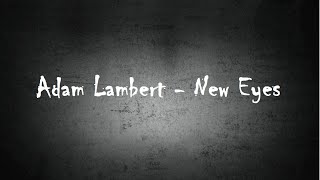 Adam Lambert - New Eyes (Lyrics)