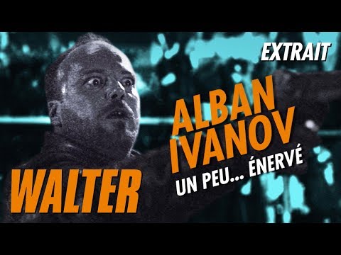 WALTER - Alban Ivanov VF
