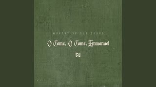 O Come, O Come, Emmanuel