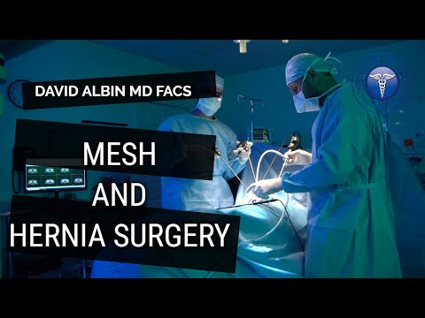 Mesh and hernia surgery. Explained by David Albin M.D. F.A.C.S.