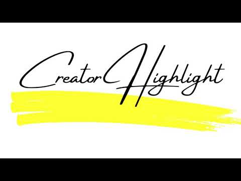 Creator Highlight Welcomes You!