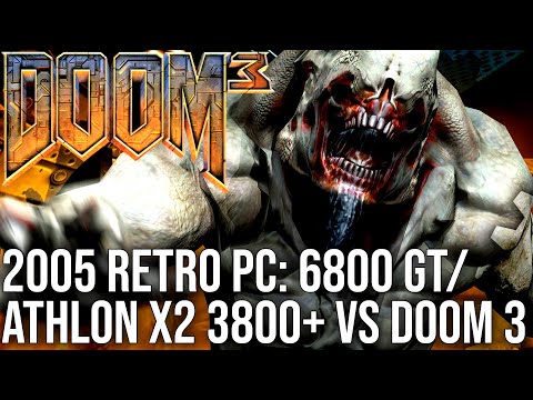 Doom 3 vs 2005 Retro PCs: Athlon X2 3800+/6800GT + Pentium 4 3.6GHz/6800 Go!