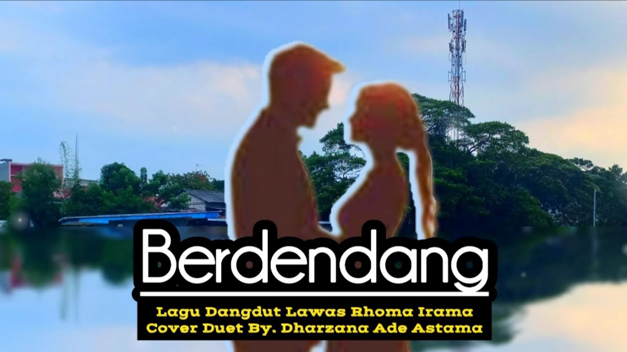 Berdendang - Cover Duet By Dharzana Ade Astama - Lagu Dangdut Lawas Rhoma Irama