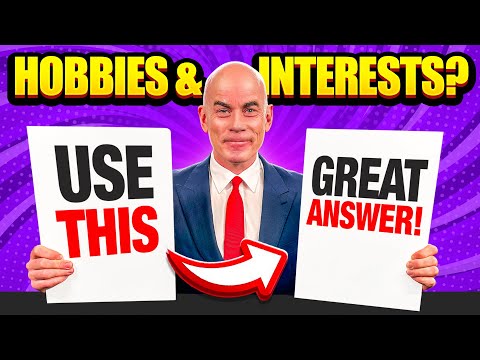 WHAT ARE YOUR HOBBIES AND INTERESTS? (The BEST SAMPLE ANSWER to this TOUGH INTERVIEW QUESTION!)