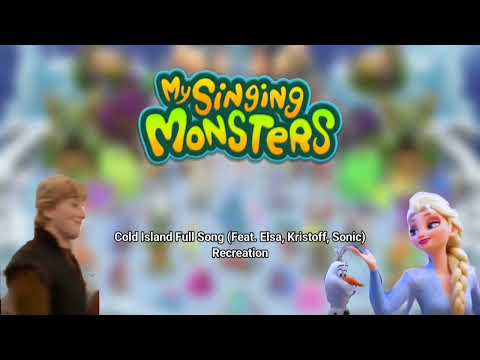 My Singing Monsters Cold Island Full Song (Feat. Elsa, Kristoff, Sonic) Recreation