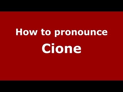 How to pronounce Cione