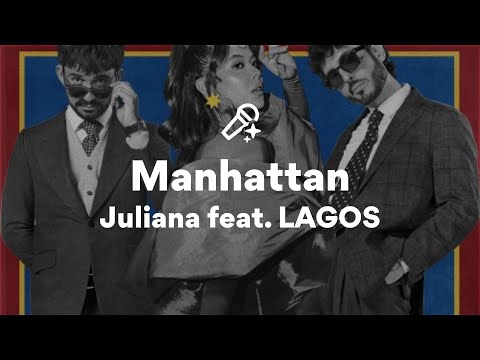 Juliana feat. LAGOS, Manhattan (Letra/Lyrics)