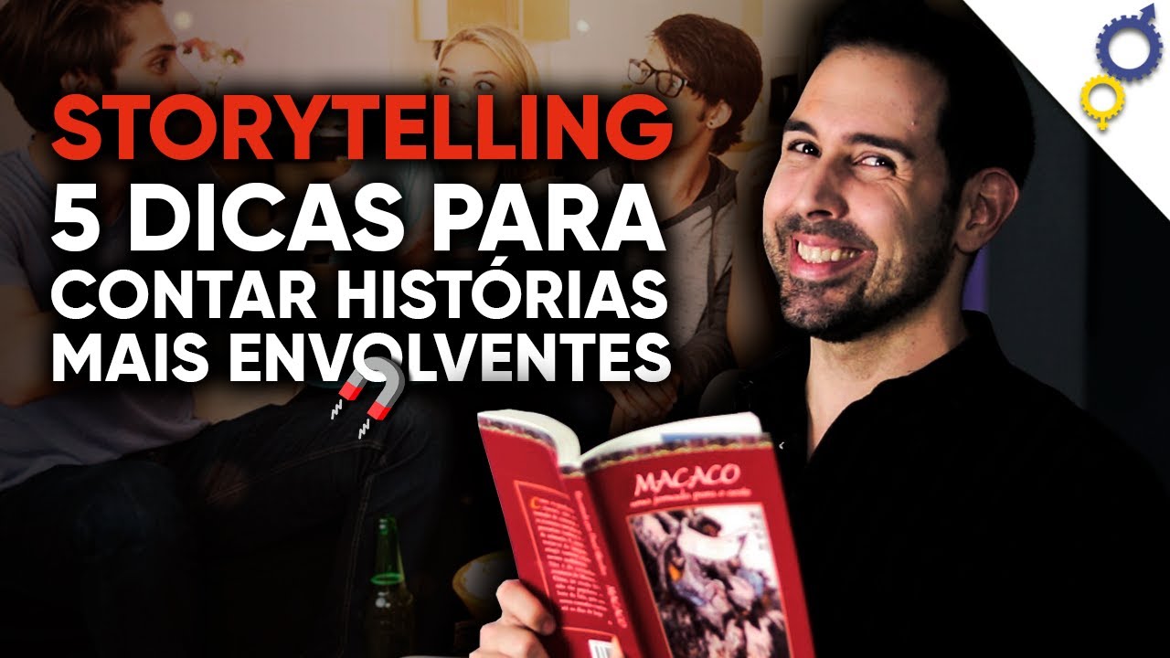 STORYTELLING: 5 DICAS PARA CONTAR HISTÓRIAS MARCANTES (ÓTIMO PARA DECOLAR SEU VALOR SOCIAL)