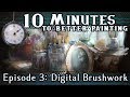Digital Brushwork 10 Minutes To Better Painting Episode 3