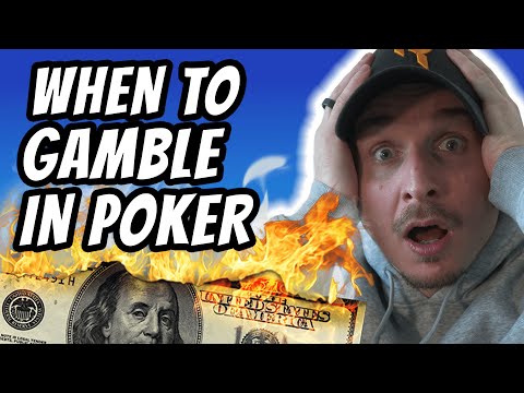 When To Gamble In Poker