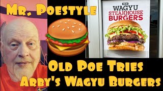 Mr. Poestyle : Old Poe Tries Arby's New Wagyu Steakhouse Burgers