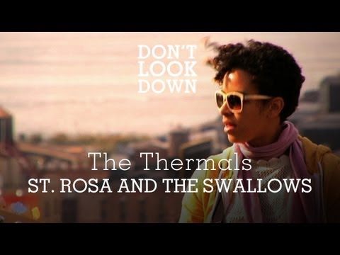 The Thermals - St. Rosa and the Swallows - Don't Look Down