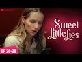 Sweet Little Lies | Ep 26-28 | Everyone knows about my husband cheating on me!