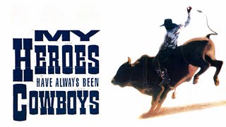 My Heroes Have Always Been Cowboys (Free Full Movie) Western