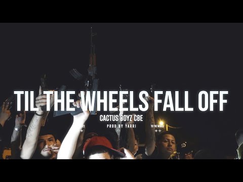 CACTUS BOYZ CBE - 'TIL THE WHEELS FALL OFF' | Music Video
