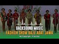 Musik Fashion Show Baju Adat Jawa Backsound Lagu Wanci Rahino Gamelan Instrumental