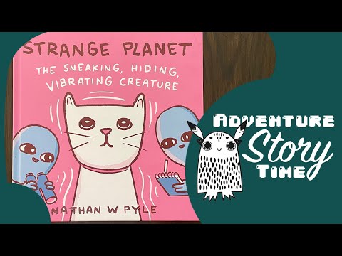 Strange Planet The Sneaking, Hiding, Vibrating Creature - Adventure Story Time