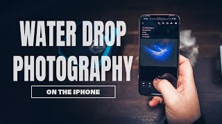 Water Droplet Macro Photography with the iPhone!