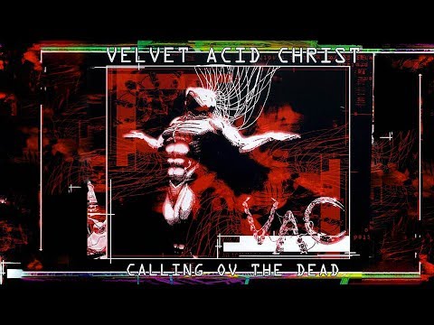 Velvet Acid Christ - Calling Ov The Dead (1997) (Full Album)