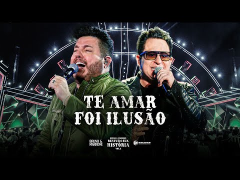 Bruno & Marrone - Te Amar Foi Ilusão