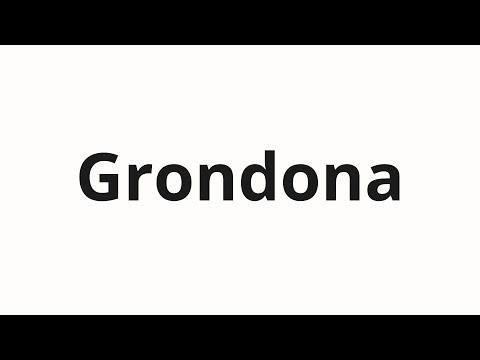 How to pronounce Grondona