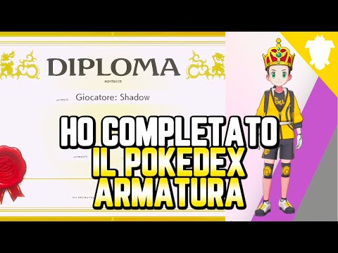 HO COMPLETATO IL POKEDEX ARMATURA E PRESO LA CORONA! - Pokemon Spada, Scudo e Armatura ITA