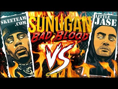 SUNUGAN - SkeeTeam Dotcom vs Little Jase  (BAD BLOOD)