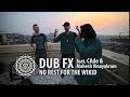 Dub FX 'NO REST FOR THE WICKED' feat ...