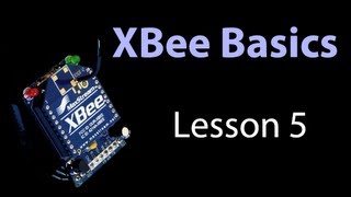 XBee Basics - Lesson 5 - API mode: Send Digital Output to a Rmote XBee